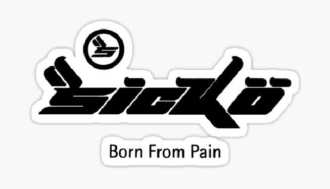 Sicko Born From Pain